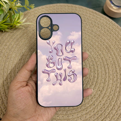 'You Got This' Metal Back Case for Apple Iphone 16